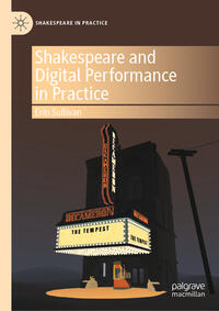 Vorderes Coverbild Shakespeare and Digital Performance in Practice