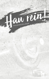 Vorderes Coverbild Hau rein! - der "nur was ich mag" Trainingsplaner