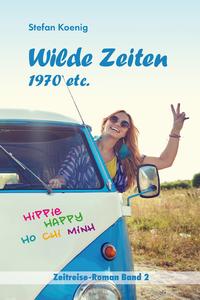 Vorderes Coverbild Wilde Zeiten - 1970 etc.