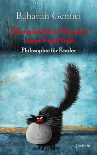 Vorderes Coverbild Als meine Katze Minnosch einen Vogel fraß - Philosophie für Kinder