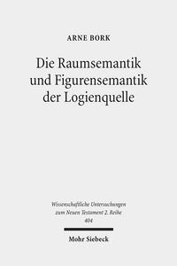 Vorderes Coverbild Die Raumsemantik und Figurensemantik der Logienquelle