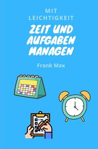 Vorderes Coverbild Mit Leichtigkeit - Zeit und Aufgaben managen