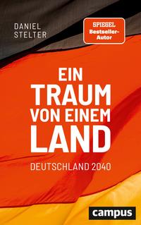 Vorderes Coverbild Ein Traum von einem Land: Deutschland 2040