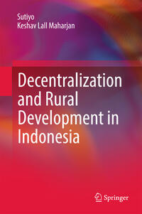 Vorderes Coverbild Decentralization and Rural Development in Indonesia