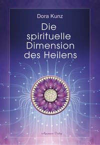 Vorderes Coverbild Die spirituelle Dimension des Heilens
