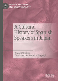 Vorderes Coverbild A Cultural History of Spanish Speakers in Japan