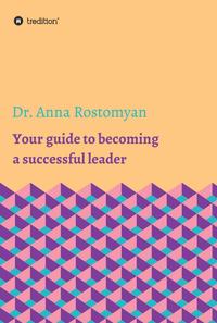 Vorderes Coverbild Your guide to becoming a successful leader