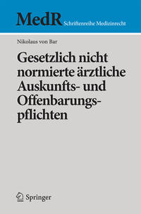 Vorderes Coverbild Gesetzlich nicht normierte ärztliche Auskunfts- und Offenbarungspflichten