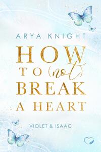 Vorderes Coverbild How To (Not) Break A Heart