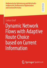 Vorderes Coverbild Dynamic Network Flows with Adaptive Route Choice based on Current Information
