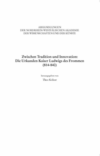 Vorderes Coverbild Zwischen Tradition und Innovation: Die Urkunden Kaiser Ludwigs des Frommen (814-840)
