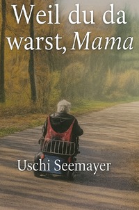 Vorderes Coverbild Weil du da warst, Mama