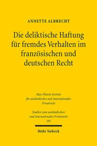 Vorderes Coverbild Die deliktische Haftung für fremdes Verhalten im französischen und deutschen Recht