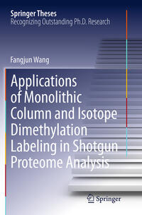 Vorderes Coverbild Applications of Monolithic Column and Isotope Dimethylation Labeling in Shotgun Proteome Analysis