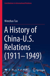 Vorderes Coverbild A History of China-U.S. Relations (1911–1949)
