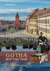 Vorderes Coverbild Gotha. Welt*Erbe*Stadt – Ein Spaziergang