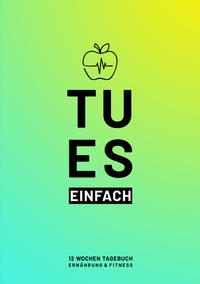 Vorderes Coverbild Fitness- & Ernährungs-Tagebuch: Das 12-Wochen-Tagebuch (DIN A5) zum Ausfüllen und Abnehmen oder Zunehmen. Trainingstagebuch fürs Fitness Studio, Cardio und Bodybuilding. Abnehmtagebuch bzw. Diättagebuch für Essensplanung und Sport