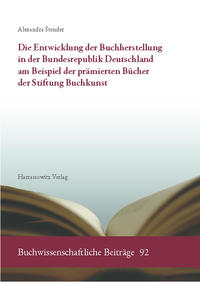 Vorderes Coverbild Die Entwicklung der Buchherstellung in der Bundesrepublik Deutschland am Beispiel der prämierten Bücher der Stiftung Buchkunst