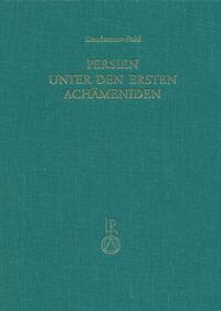 Vorderes Coverbild Persien unter den ersten Achämeniden (6. Jahrhundert v. Chr.)