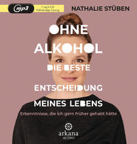 Vorderes Coverbild Ohne Alkohol: Die beste Entscheidung meines Lebens