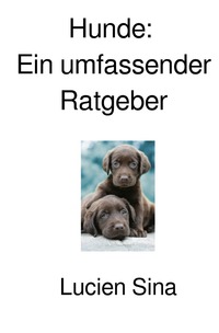 Vorderes Coverbild Hunde: Ein umfassender Ratgeber