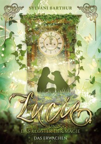 Vorderes Coverbild Lucie und das Kloster der Magie - Das Erwachen