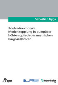 Vorderes Coverbild Kontradirektionale Modenkopplung in pumpüberhöhten optisch-parametrischen Ringoszillatoren
