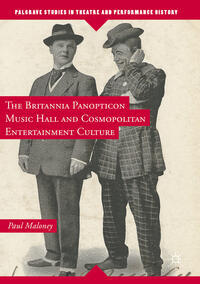 Vorderes Coverbild The Britannia Panopticon Music Hall and Cosmopolitan Entertainment Culture
