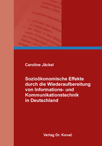 Vorderes Coverbild Sozioökonomische Effekte durch die Wiederaufbereitung von Informations- und Kommunikationstechnik in Deutschland