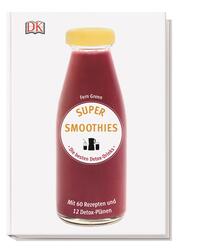 Vorderes Coverbild Super Smoothies - Die besten Detox-Drinks