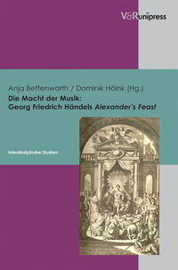 Vorderes Coverbild Die Macht der Musik: Georg Friedrich Händels Alexander’s Feast