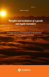 Vorderes Coverbild Thoughts and mediations of a gnostic and mystic Curandero Inspirations
