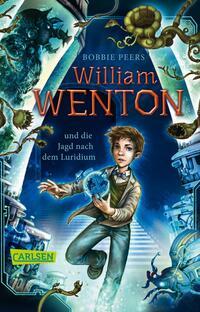 Vorderes Coverbild William Wenton 1: William Wenton und die Jagd nach dem Luridium