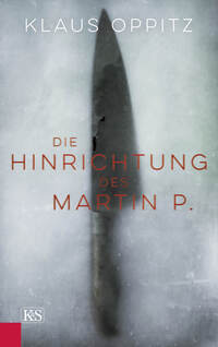 Vorderes Coverbild Die Hinrichtung des Martin P.