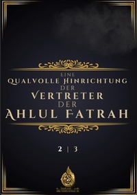 Vorderes Coverbild Eine qualvolle Hinrichtung der Vertreter der Ahlul Fatrah Band 2