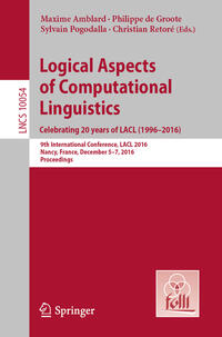 Vorderes Coverbild Logical Aspects of Computational Linguistics. Celebrating 20 Years of LACL (1996–2016)