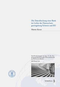 Vorderes Coverbild Datenlöschung einer Bank im Lichte der Datenschutzgesetzgebung Schweiz und EU