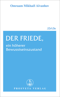 Vorderes Coverbild Der Friede, ein höherer Bewusstseinszustand
