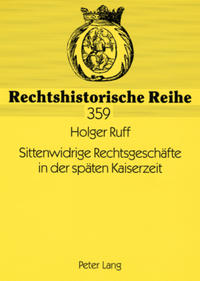 Vorderes Coverbild Sittenwidrige Rechtsgeschäfte in der späten Kaiserzeit