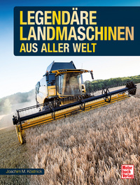 Vorderes Coverbild Legendäre Landmaschinen aus aller Welt
