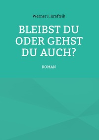 Vorderes Coverbild Bleibst Du oder gehst Du auch?