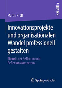 Vorderes Coverbild Innovationsprojekte und organisationalen Wandel professionell gestalten