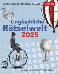 Vorderes Coverbild Unglaubliche Rätselwelt Tagesabreißkalender 2025 - Technik, Forschung, Abenteuer