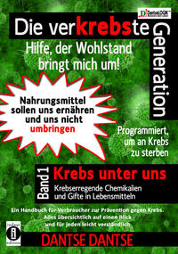 Vorderes Coverbild Die verKREBSte Generation - Hilfe, der Wohlstand bringt mich um! Band 1