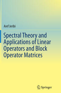 Vorderes Coverbild Spectral Theory and Applications of Linear Operators and Block Operator Matrices