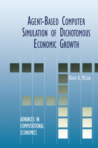 Vorderes Coverbild Agent-Based Computer Simulation of Dichotomous Economic Growth