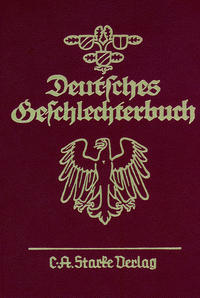 Vorderes Coverbild Deutsches Geschlechterbuch. Genealogisches Handbuch bürgerlicher... / Deutsches Geschlechterbuch. Genealogisches Handbuch bürgerlicher...