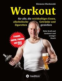 Vorderes Coverbild Workout für alle, die reichhaltiges Essen, alkoholische Getränke und Zigaretten genießen