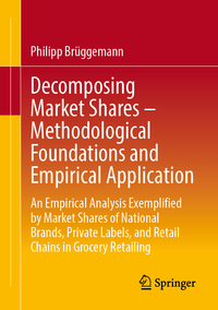Vorderes Coverbild Decomposing Market Shares – Methodological Foundations and Empirical Application