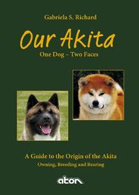 Vorderes Coverbild Our Akita One Dog - Two faces